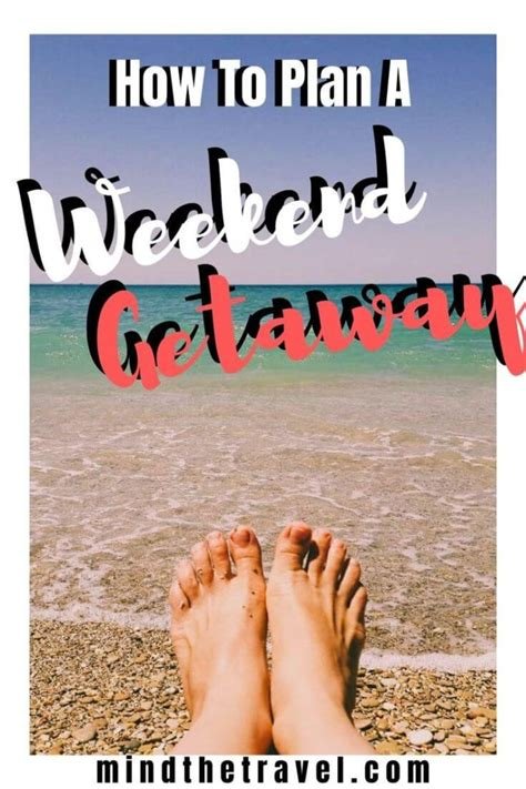 How to Make the Most of a Weekend Getaway