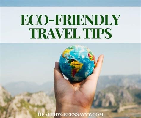 How to Travel Green: Tips for an Eco-Conscious Journey